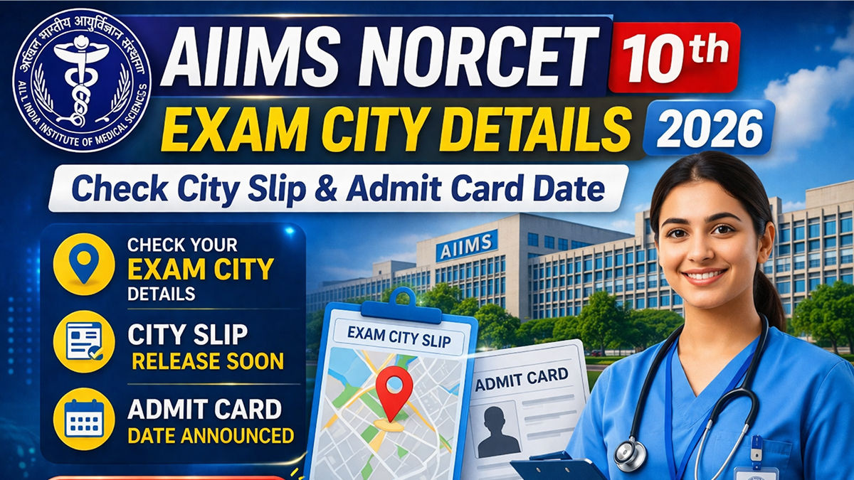 AIIMS NORCET 10th Nursing Officer Exam City Details 2026